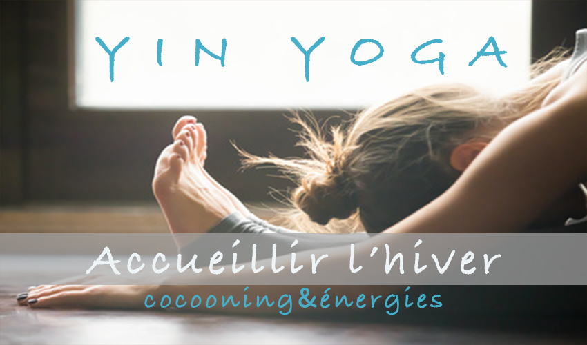 ATELIER YIN YOGA : ACCUEILLIR L’HIVER