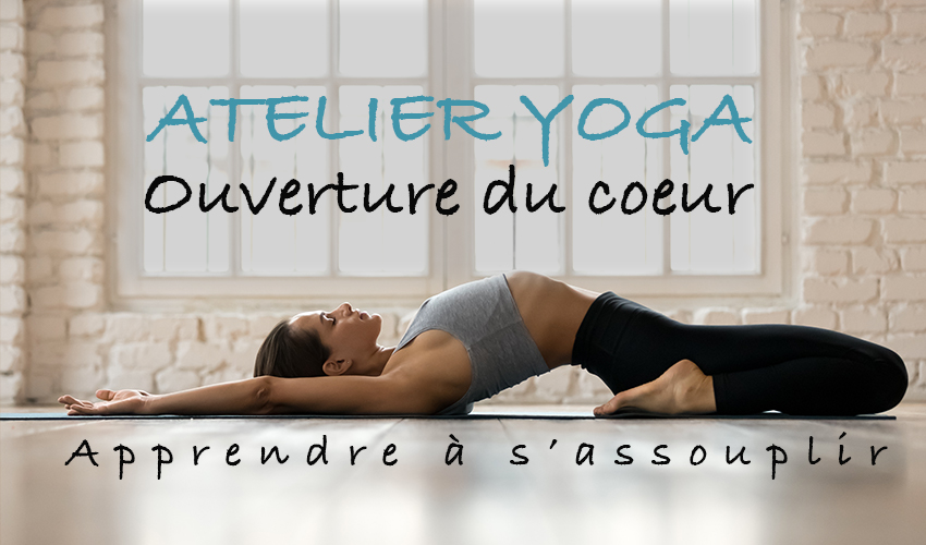 ATELIER YOGA : OUVERTURE DU COEUR