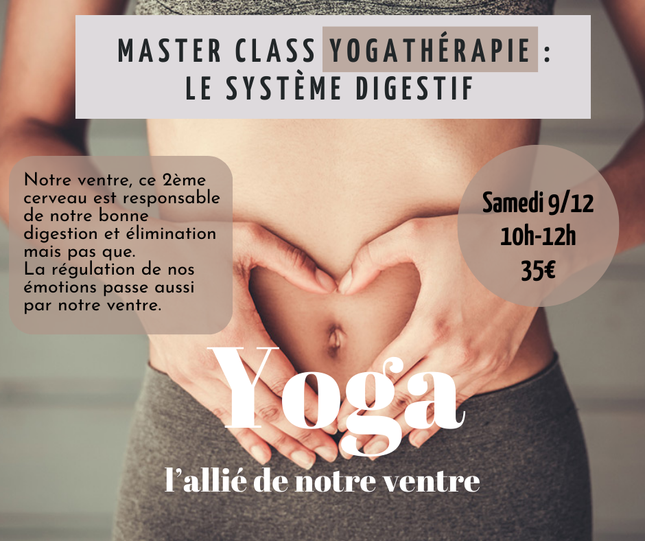 YOGATHÉRAPIE : LE SYSTÈME DIGESTIF, NOTRE VENTRE CE 2ÈME CERVEAU